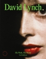 David Lynch: His Work, His World Tom Huddleston