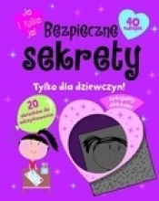 Bezpieczne sekrety. Tylko dla dziewczyn! - Opracowanie zbiorowe