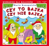 Czy to bajka czy nie bajka - Maria Konopnicka