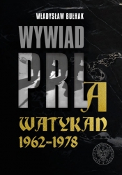 Wywiad PRL a Watykan 1962-1978 - Bułhak Władysław