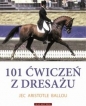 101 ćwiczeń z dresażu dla konia i jeźdźca - Jec Aristotle Ballou