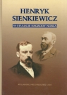 Henryk Sienkiewicz w stulecie Nagrody Nobla