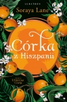 Córka z Hiszpanii. Cykl Utracone córki. Tom 6 Soraya Lane