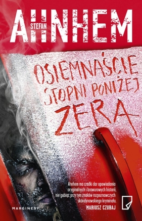 Osiemnaście stopni poniżej zera (Uszkodzona okładka) - Stefan Ahnhem