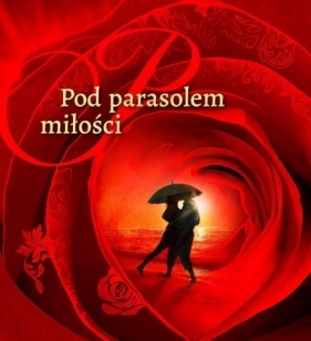 Pod parasolem miłości - Lidia Lasota