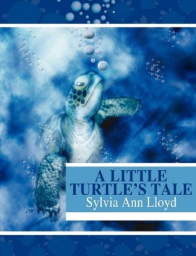 A Little Turtle's Tale - Lloyd Sylvia Ann