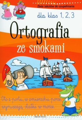 Ortografia ze smokami dla klas 1-3 Zbiór tekstów do uzupełniania - Michalec Bogusław, Bator Agnieszka
