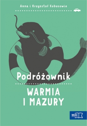 Podróżownik Warmia i Mazury - Anna Olej-Kobus, Krzysztof Kobus