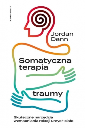 Somatyczna terapia traumy - Dann Jordan