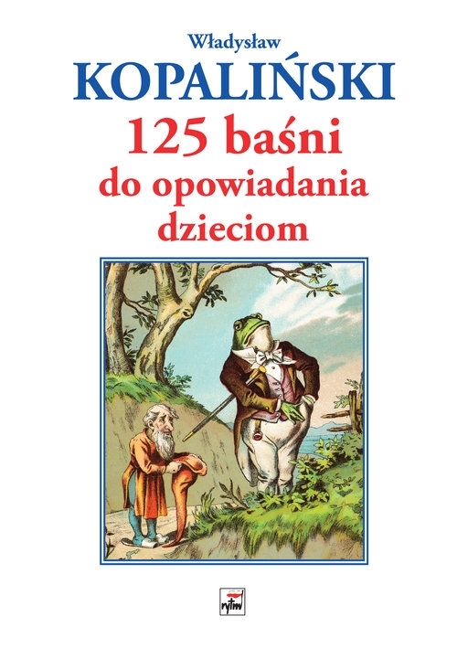 125 baśni do opowiadania dzieciom Kopaliński Władysław