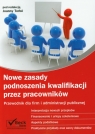 Nowe zasady podnoszenia kwalifikacji przez pracowników Przewodnik dla