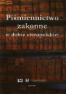 Piśmiennictwo zakonne w dobie staropolskiej Tom 3