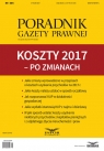 Koszty 2017 - po zmianach Poradnik Gazety Prawnej 1/2017