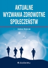 Aktualne wyzwania zdrowotne społeczeństw Andrzej Wojtczak