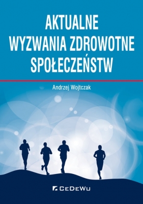 Aktualne wyzwania zdrowotne społeczeństw - Andrzej Wojtczak