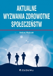 Aktualne wyzwania zdrowotne społeczeństw - Andrzej Wojtczak