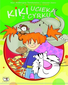 Kiki ucieka z cyrku - Katarzyna Techerowicz, Wojciech Cesarz
