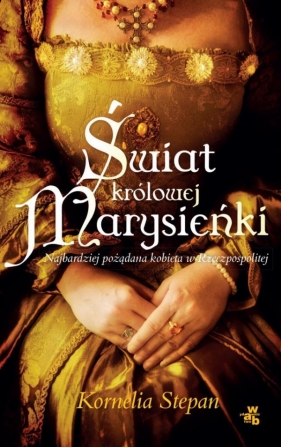 Świat królowej Marysieńki - Stepan Kornelia