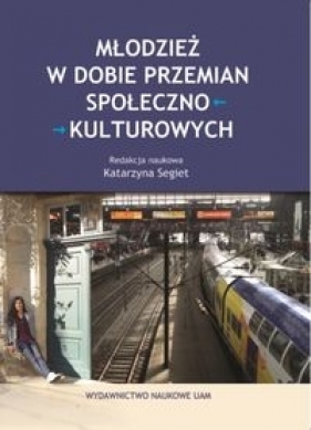 Młodzież w dobie przemian społeczno-kulturowych
