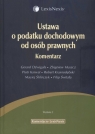 Ustawa o podatku dochodowym od osób prawnych Komentarz Dźwigała Gerard, Huszcz Zbigniew, Karwat Piotr i inni