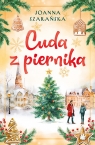Cuda z piernika Joanna Szarańska