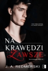 Na Krawędzi Nigdy. Na krawędzi zawsze. Tom 2 J.A. Redmerski