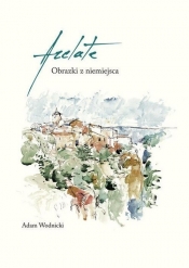 Arelate Obrazki z niemiejsca - Adam Wodnicki