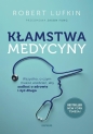 Kłamstwa medycyny. Wszystko, o czym musisz... - Robert Lufkin, Jason Fung