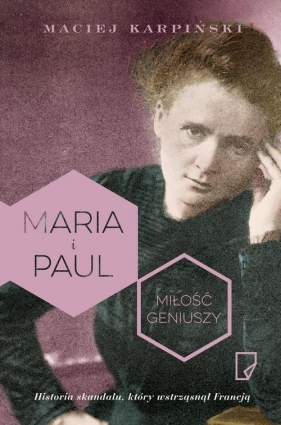 Maria i Paul Miłość geniuszy - Maciej Karpiński
