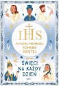 Święci na każdy dzień. Pamiątka Pierwszej Komunii Świętej - Meredith Hinds