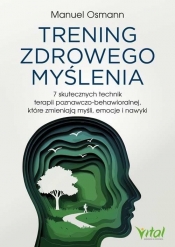 Trening zdrowego myślenia - Manuel Osmann