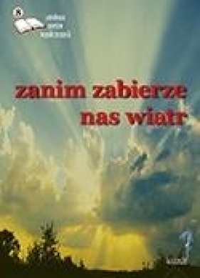 Zanim zabierze nas wiatr 8 - Opracowanie zbiorowe