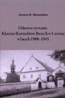 Odnowa i trwanie Klasztor Karmelitów Bosych w Czernej w latach 1900-1945 Marszalska Jolanta M.