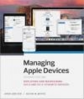 Managing Apple Devices Kevin White, Arek Dreyer