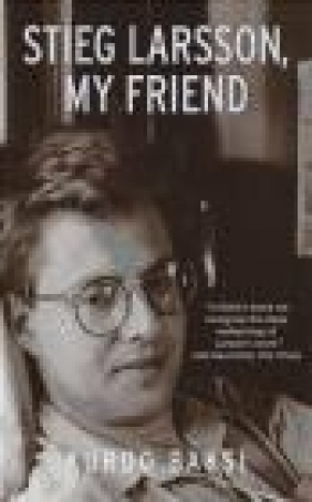 Stieg Larsson, My Friend Kurdo Baksi