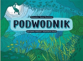 Podwodnik. Wyd. 2 - Daniel Mizieliński, Aleksandra Mizielińska