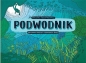 Podwodnik. Wyd. 2 - Daniel Mizieliński, Aleksandra Mizielińska