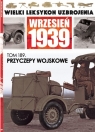 Wielki Leksykon Uzbrojenia Wrzesień 1939 t.189 Przyczepy wojskowe Opracowanie zbiorowe