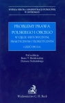 Problemy prawa polskiego i obcego w ujęciu historycznym praktycznym i