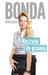 Maszyna do pisania. Kurs kreatywnego pisania Katarzyna Bonda