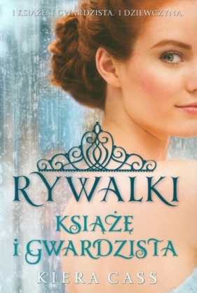 Rywalki. Książę i Gwardzista - Kiera Cass