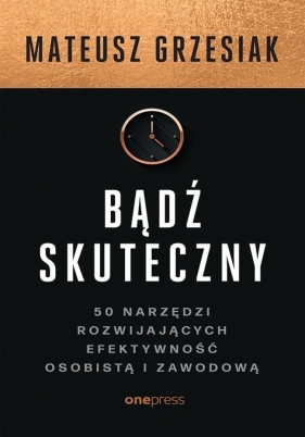 Bądź skuteczny - Mateusz Grzesiak