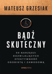Bądź skuteczny - Mateusz Grzesiak