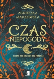 Czas Niepogody - Markowska Agnieszka