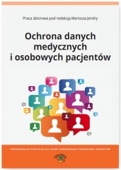 Ochrona danych medycznych i osobowych pacjentów - Opracowanie zbiorowe