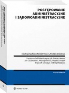 Postępowanie administracyjne i sądowoadministracyjne - Hauser Roman, Skoczylas Andrzej