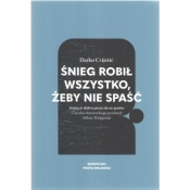 Śnieg robił wszystko, żeby nie spaść - Darko Cvijetić