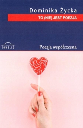 To (nie) jest poezja - Dominika Życka