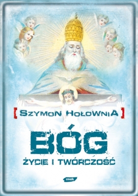 Bóg Życie i twórczość - Szymon Hołownia
