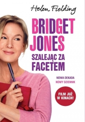 Bridget Jones. Tom 3. Szalejąc za facetem - Helen Fielding